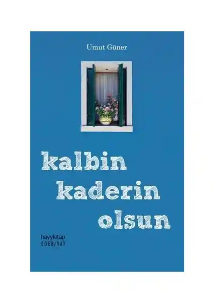 Hayy Kitap'tan Derin Düşüncelere Yolculuk Sunan Kalbin Kaderin Olsun Eseri