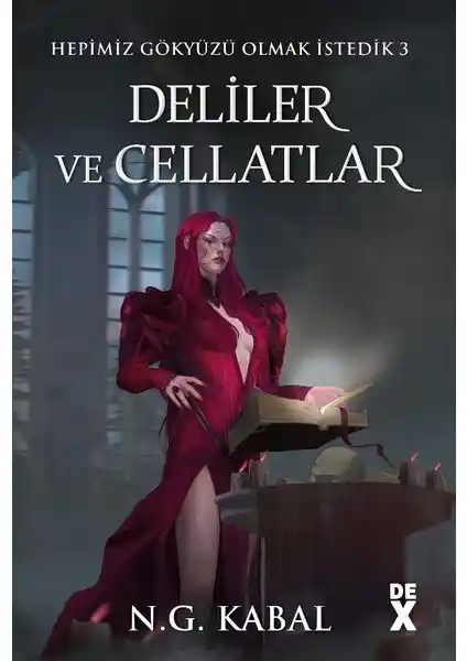 Hepimiz Gökyüzü Olmak İstediğimiz 3 - Deliler ve Cellatlar Romanı İncelemesi