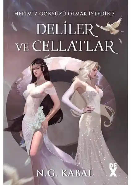 Hepimiz Gökyüzü Olmak İstedik 3 Deliler ve Cellatlar: Derin Fantastik Dünya ve Karmaşık Hikaye