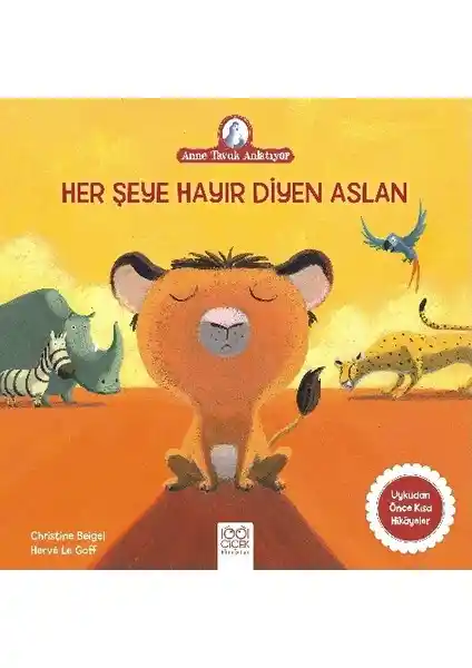 Her Şeye Hayır Diyen Aslan: Çocuklar İçin Eğlenceli ve Öğretici Masal Kitabı