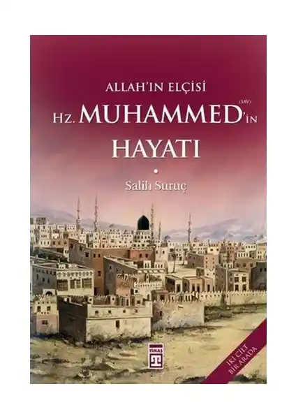 Hz. Muhammed'in Hayatını Anlatan Detaylı ve Kapsamlı Eser: İki Ciltlik Biyografi Kitabı