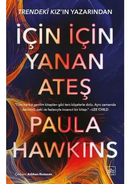 İçin İçin Yanan Ateş Paula Hawkins'in Psikolojik Gerilim Romanı Türkçe Basımı