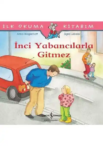 İnci Yabancılarla Gitmez Kitabı: Güvenlik Bilinci ve Eğitici Hikaye Çocuklar İçin
