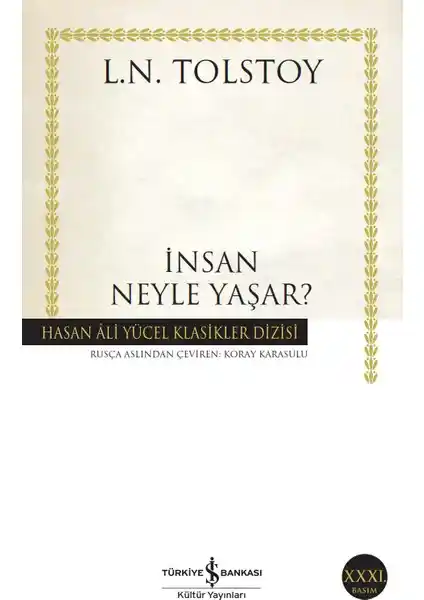 İnsan Neyle Yaşar? Lev Tolstoy’un Derin Felsefi Eseri ve Temel Temaları