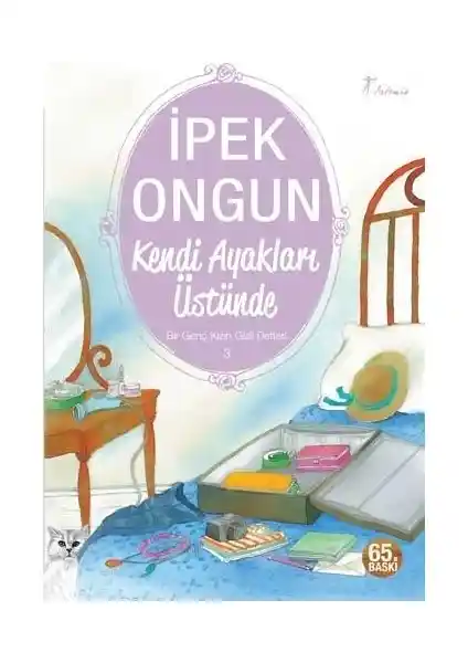 İpek Ongun’un Kendi Ayakları Üstünde Serisinin En Güçlü Kitabı: Bir Genç Kızın Gizli Defteri 3