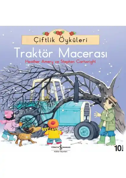 İş Bankası Kültür Yayınları Çiftlik Öyküleri Traktör Macerası Renkli ve Öğretici Bir Çocuk Kitabı İncelemesi