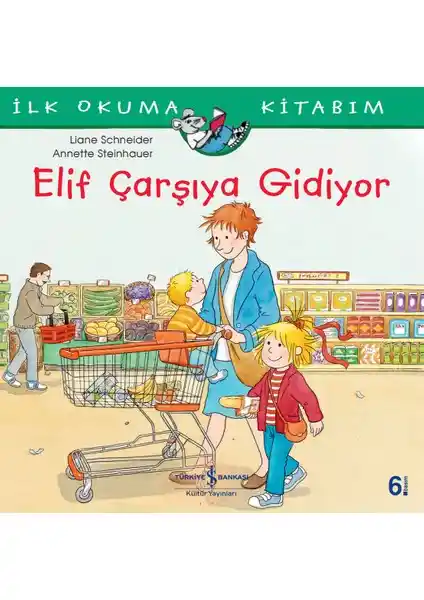 İş Bankası Kültür Yayınları Elif Çarşıya Gidi<yor> - Çocuklar İçin Eğitici ve Renkli İlk Okuma Kitabı