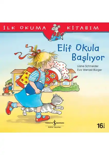 İş Bankası Kültür Yayınları Elif Okula Başlıyor - Çocuklar İçin Öğretici ve Eğlenceli İlk Okuma Kitabı