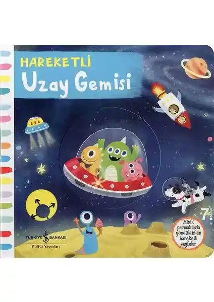 İş Bankası Kültür Yayınları Hareketli Uzay Gemisi Çocuk Kitabı 0-2 Yaş İçin Eğlenceli Öğretici