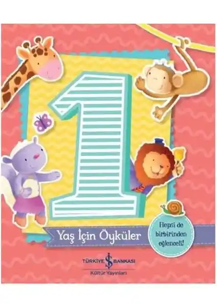 İş Bankası Kültür Yayınları'ndan 1 Yaş İçin Sevimli ve Öğretici Hikayeler Kitabı