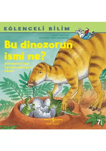 İş Bankası Kültür Yayınları'ndan Çocuklar İçin Dinozorlar ve Bilim Temalı Kitap