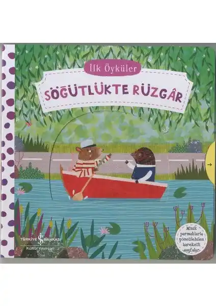 İş Bankası Kültür Yayınları'ndan Hareketli Söğütlükte Rüzgar Çocuklar İçin Eğlenceli ve Öğretici Bir Kitap