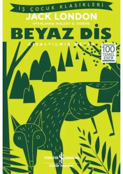 İş Bankası Kültür Yayınları'ndan Jack London’ın Beyaz Diş Eseri Üzerine Kapsamlı İnceleme ve Analizi