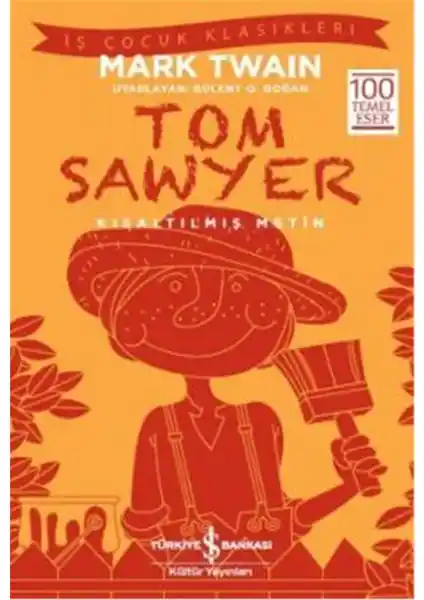 İş Bankası Kültür Yayınları'ndan Tom Sawyer Çocuk Klasikleri ve Macera Dolu Hikayeler