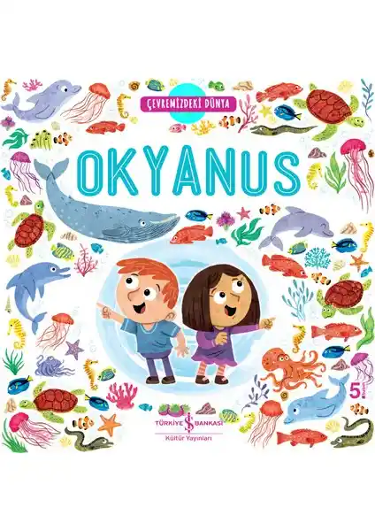 İş Bankası Kültür Yayınları Okyanus Çocuklar İçin Çevremizdeki Dünya Kitabı İncelemesi