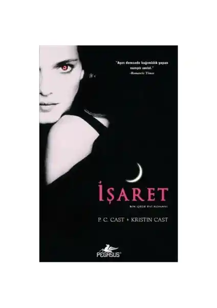 İşaret Kitabı P. C. Cast ve Kristin Cast Tarafından Yazılan Vampir Temalı Gençlik Romanı