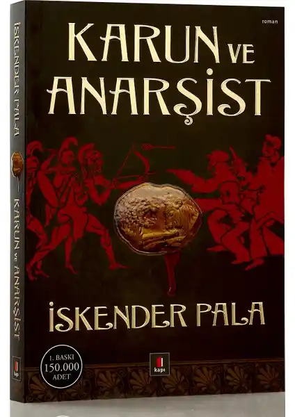 İskender Pala'nın Karun ve Anarşist Romanı Tarih ve İnsan Doğasının Derinliklerini Keşfe Çıkarıyor