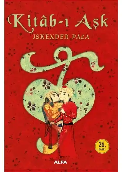 İskender Pala'nın Kitab-ı Aşk Eseriyle Aşkın Derinliklerine Yolculuk ve Farklı Boyutlarını Keşfetme