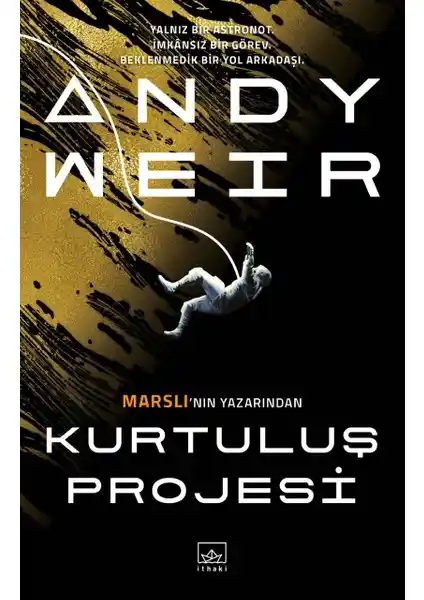 İthaki Yayınları Kurtuluş Projesi Andy Weir'in Bilimkurgu Romanı Türkiye'de 2021 Yılında Yayınlandı