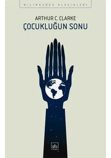 İthaki Yayınları'ndan Arthur C. Clarke'in Bilimkurgu Klasiği Çocukluğun Sonu İncelemesi