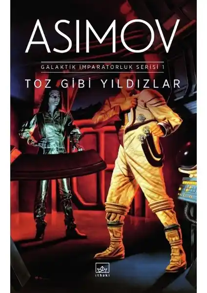 İthaki Yayınları'ndan Isaac Asimov'un Galaktik İmparatorluk Serisinin İlk Kitabı