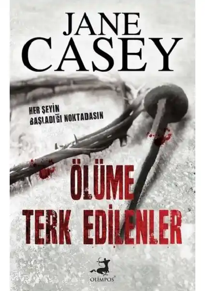 Jane Casey'nin polisiye romanı Ölüme Terk Edilenler: Londra'da suç ve adalet mücadelesi
