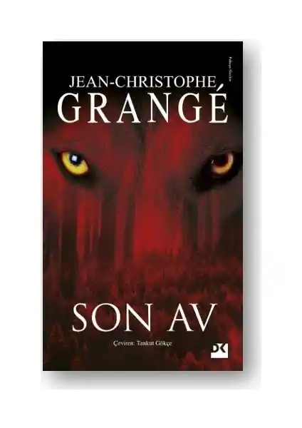 Jean-Christophe Grange'in 'Son Av' Romanı: Polisiye ve Gerilimin Kesiştiği Eşsiz Bir Deneyim
