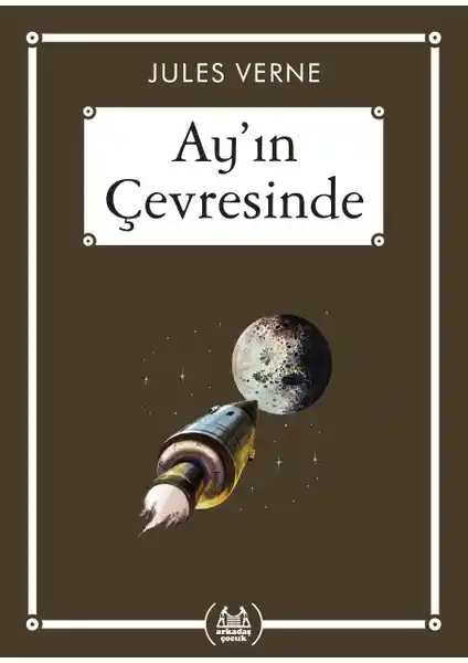 Jules Verne'in Ay Çevresinde Romanı: Bilimkurgu ve Macera Dolu Bir Eser