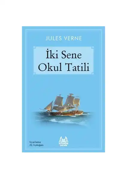 Jules Verne'in İki Sene Okul Tatili Kitabı Çocuklar İçin Eğlenceli ve Öğretici Bir Macera Eseri