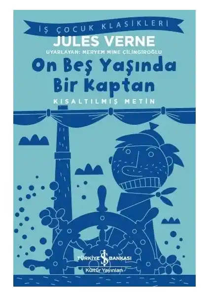 Jules Verne'in 'On Beş Yaşında Bir Kaptan' Kısaltılmış Versiyonu İş Bankası Yayınları