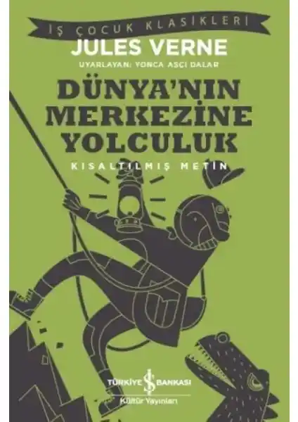 Jules Verne’in Dünya’nın Merkezine Yolculuk Kitabı: Çocuklar İçin Macera ve Bilim Temalı Eser