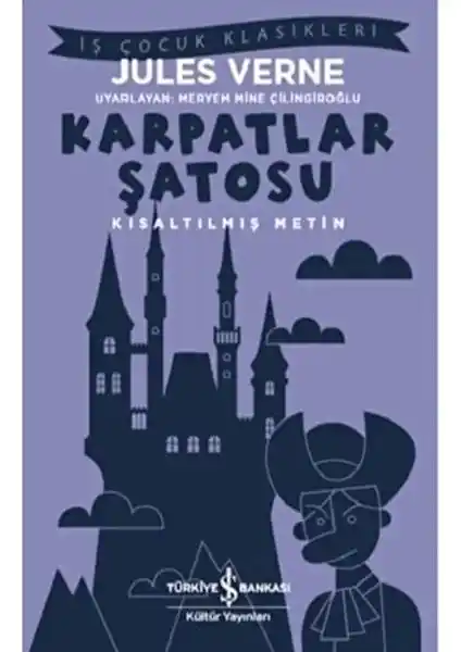 Karpatlar Şatosu Kısaltılmış Metin: Jules Verne'nin Gizemli ve Macera Dolu Hikayesi