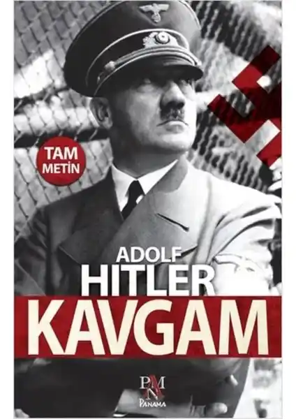 Kavgam Tam Metin: Adolf Hitler’in Siyasi Düşünceleri ve Otobiyografisi Türkiye Basımı