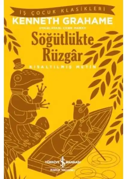 Kenneth Grahame’in Söğütlükte Rüzgar Eseri: Doğa ve Dostluk Temalı Klasik Çocuk Kitabı