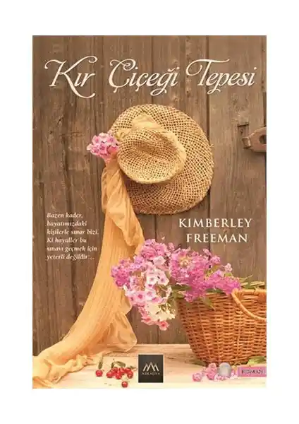 Kır Çiçeği Tepesi Romanı: Aşk, Aile ve Kader Temalarını İşleyen Duygusal Eser