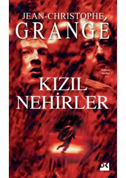 Kızıl Nehirler: Jean-Christophe Grange'in Gerilim Dolu Psikolojik Romanı