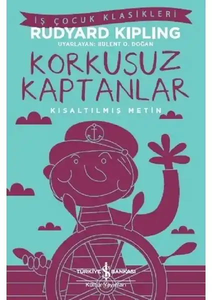 Korkusuz Kaptanlar Rudyard Kipling'in Denizcilik ve Macera Temalı Eseri İncelemesi