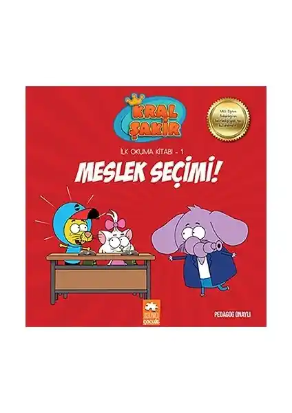 Kral Şakir İlk Okuma Kitabı 1: Meslek Seçimi Eğitici ve Eğlenceli Bir Çocuk Kitabı