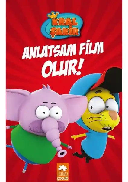 Kral Şakir Serisinin Üçüncü Kitabı Anlatsam Film Olur Çocuklar İçin Eğlenceli ve Öğretici Bir Hikaye