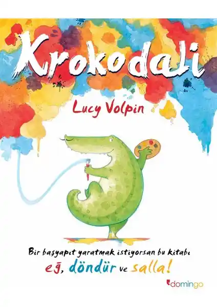 Krokodali - Lucy Volpin Çocuklar İçin Eğlenceli ve Etkileşimli Hikaye Kitabı