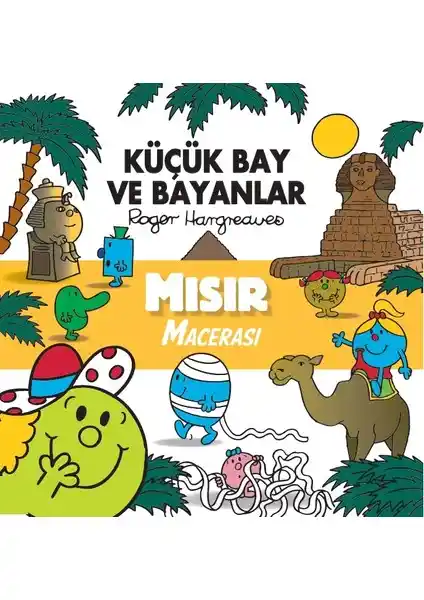 Küçük Bay ve Bayanlar Mısır Macerası Çocuk Kitabı Renkli ve Eğlenceli Hikaye Özellikleri