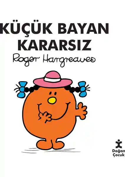 Küçük Bayan Kararsız Kitabının Özellikleri ve Çocuklara Katkıları