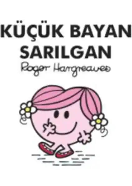 Küçük Bayan Sarılgan Çocuklar İçin Sevgi ve Öğreticilik Dolu Masal Kitabı