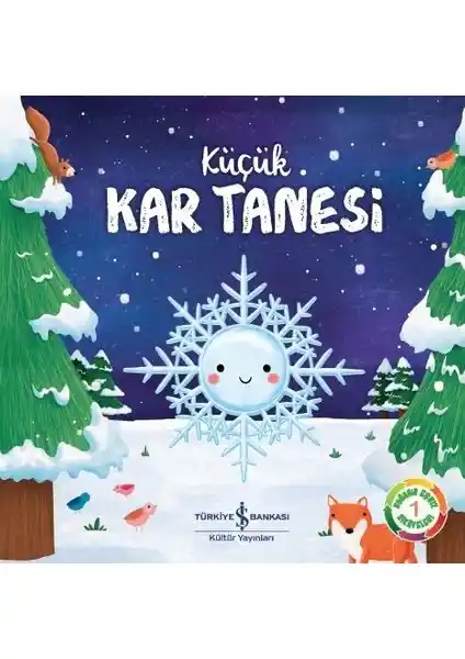 Küçük Kar Tanesi Doğanın Hikâyeleri 1: Çocuklar İçin Eğitici ve Renkli Doğa Kitabı