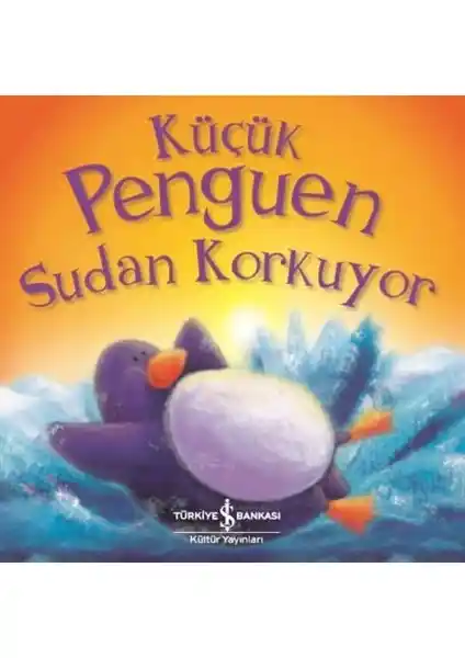 Küçük Penguen Sudan Korkuyor: Çocuklar İçin Eğitici ve Eğlenceli Hikaye