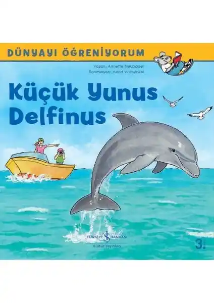 Küçük Yunus Delfinus Dünyayı Öğreniyorum: Çocuklar İçin Eğlenceli ve Öğretici Deniz Temalı Kitap