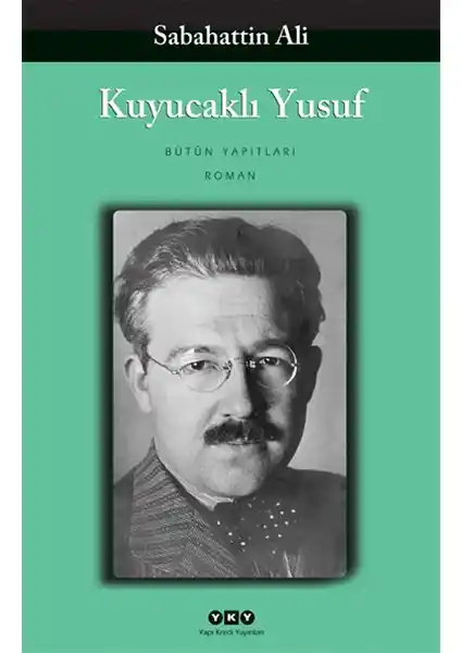 Kuyucaklı Yusuf: Sabahattin Ali'nin Toplumsal ve Duygusal Derinliklerle İşlenmiş Romanı