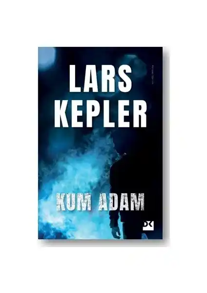 Lars Kepler’in Kum Adam Romanı: Polisiye ve Gerilimin Sınırlarını Zorlayan Eser