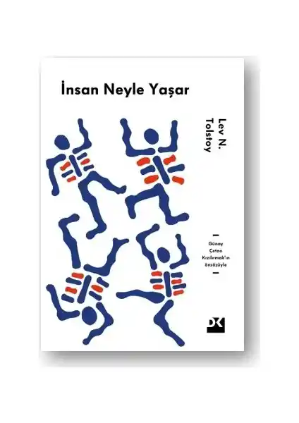 Lev N. Tolstoy’un İnsan Neyle Yaşar Eseri: Felsefi Düşünceler ve İnsan Doğası Analizi