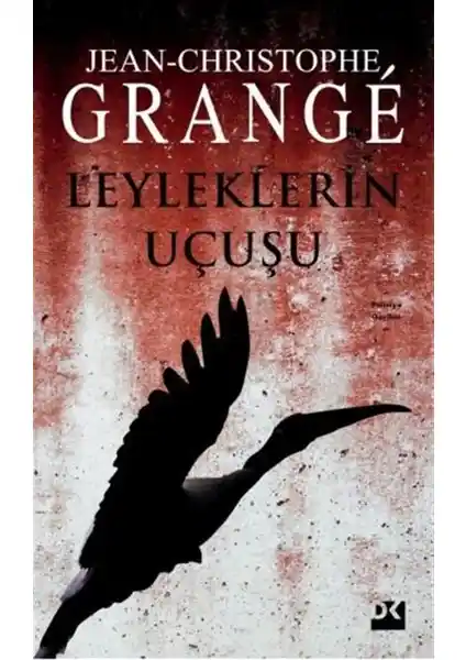 Leyleklerin Uçuşu: Jean-Christophe Grange'in Gerilim ve Gizem Dolu Romanı